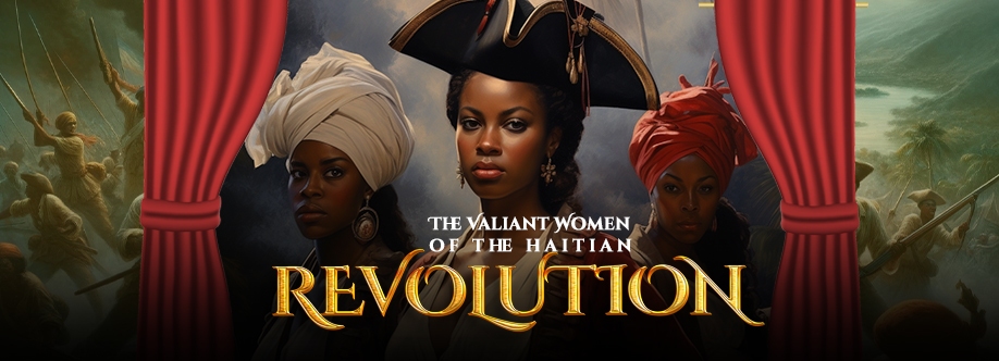 The Valiant Women of The Haitian Revolution